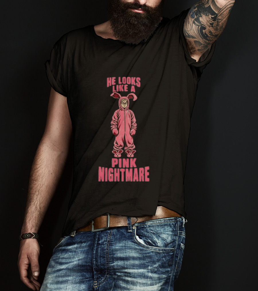 He Looks Like A Pink Nightmare A Christmas Story Rabbit Pajamas T-Shirt
