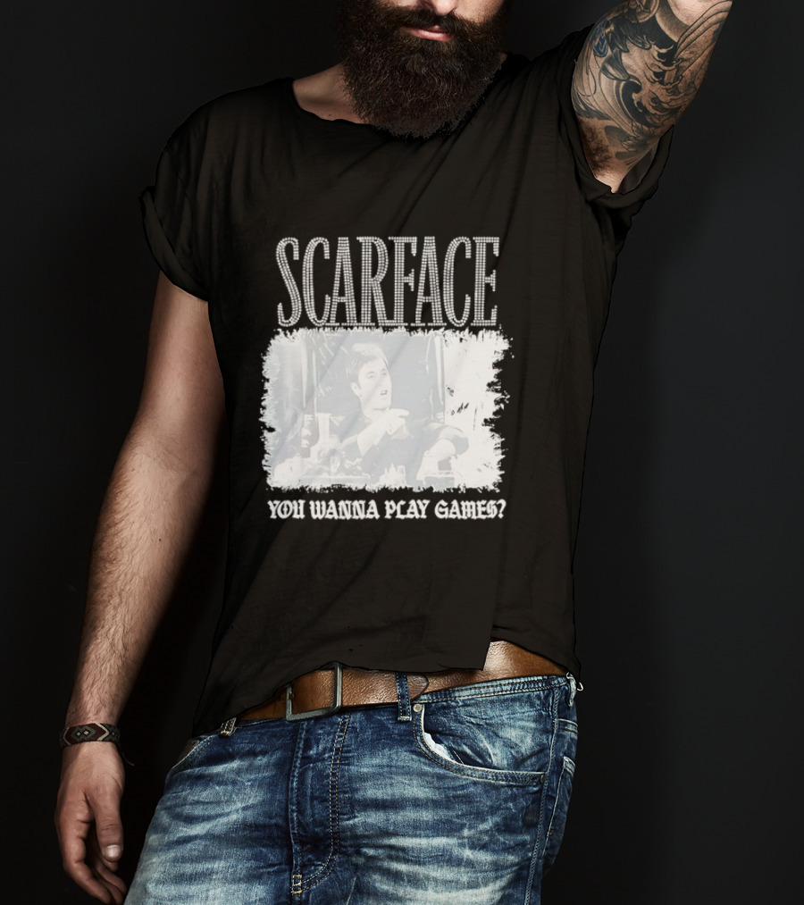 Scarface Tony Montana You Wanna Play Games Iconic Movie Scene T-Shirt