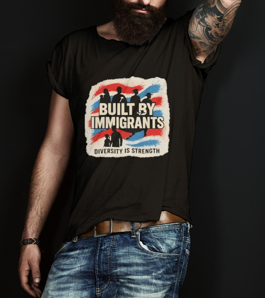 Built By Immigrants Diversity Is Strength T-Shirt
