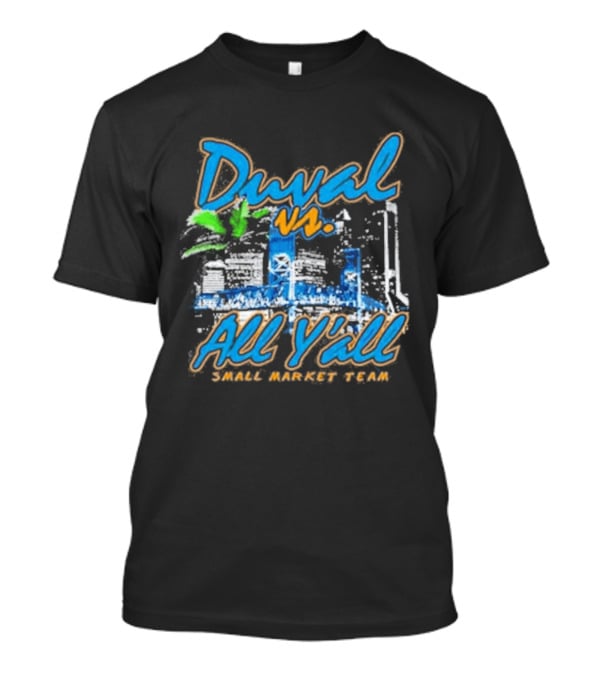 Duval Vs All Y'all Small Market Team Skyline T-Shirt
