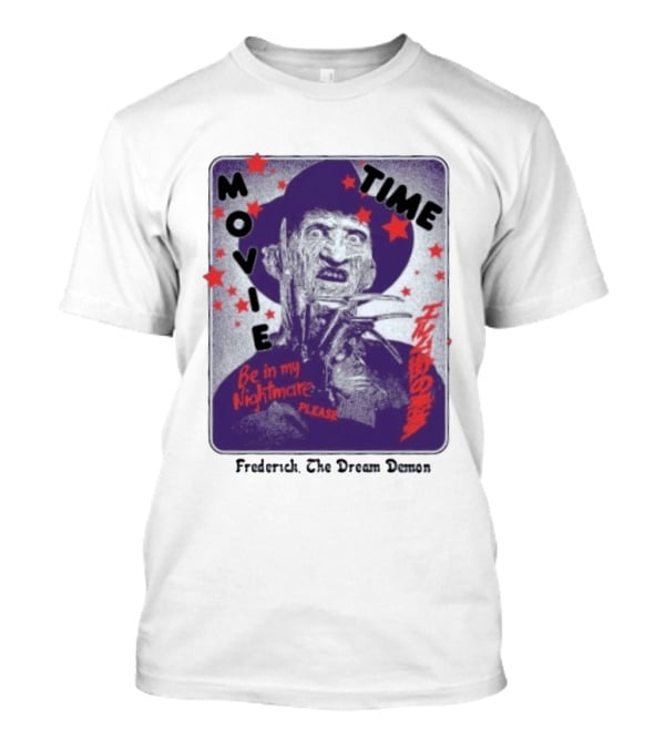 Frederick The Dream Demon Movie Time Be In My Nightmare T-Shirt