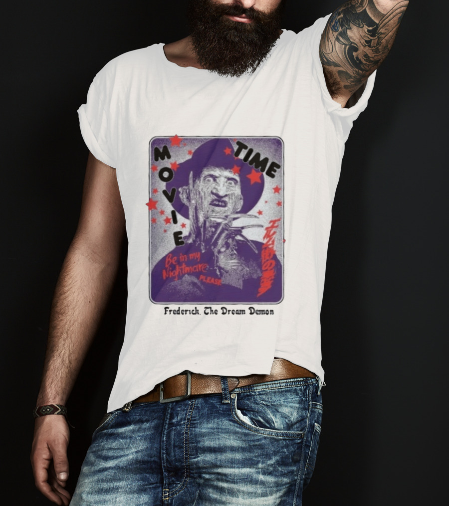 Frederick The Dream Demon Movie Time Be In My Nightmare T-Shirt