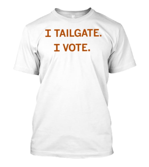 I Tailgate I Vote Tailgating Voting Election T-Shirt