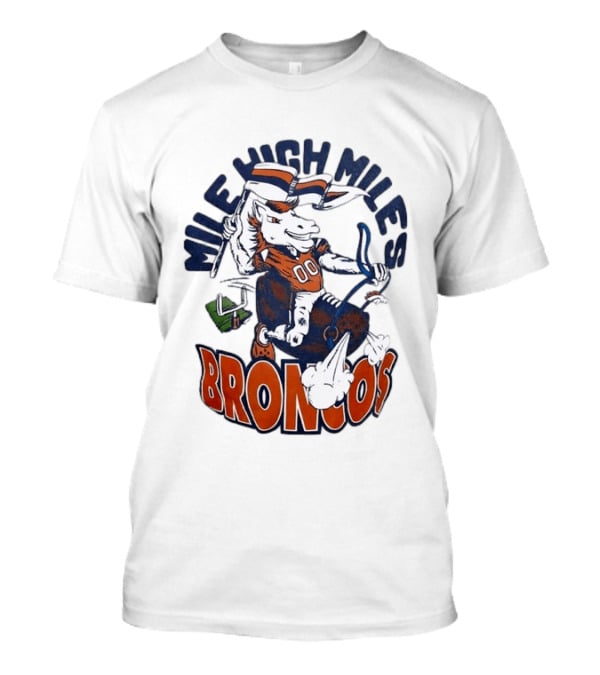 Mile High Miles Broncos Denver Horse Player Football 00 T-Shirt