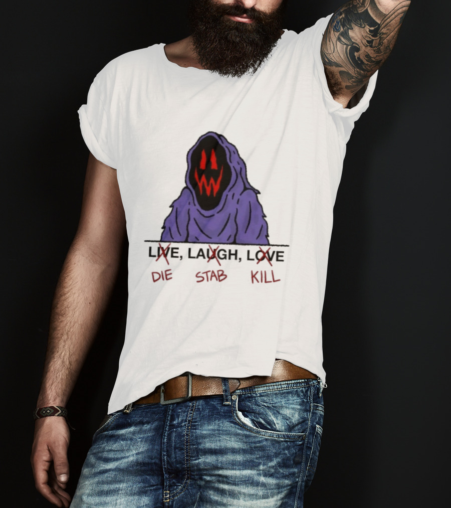 Grim Reaper Live Laugh Love Die Stab Kill T-Shirt