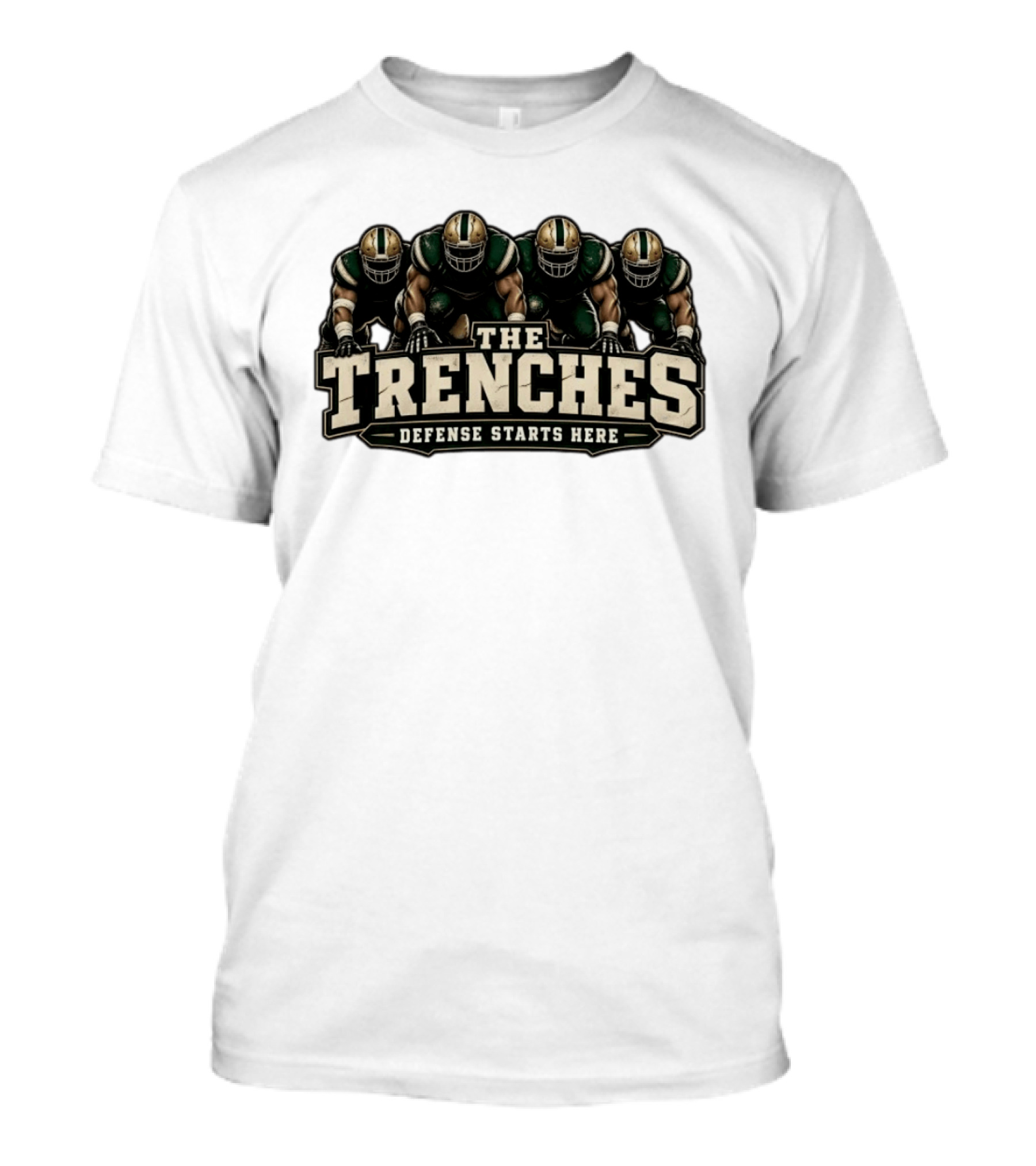 The Trenches Defense Starts Here Football Players Team Domination T-Shirt