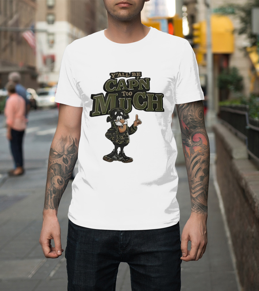 Y'all Be Cap'n Too Much Camo Pirate T-Shirt