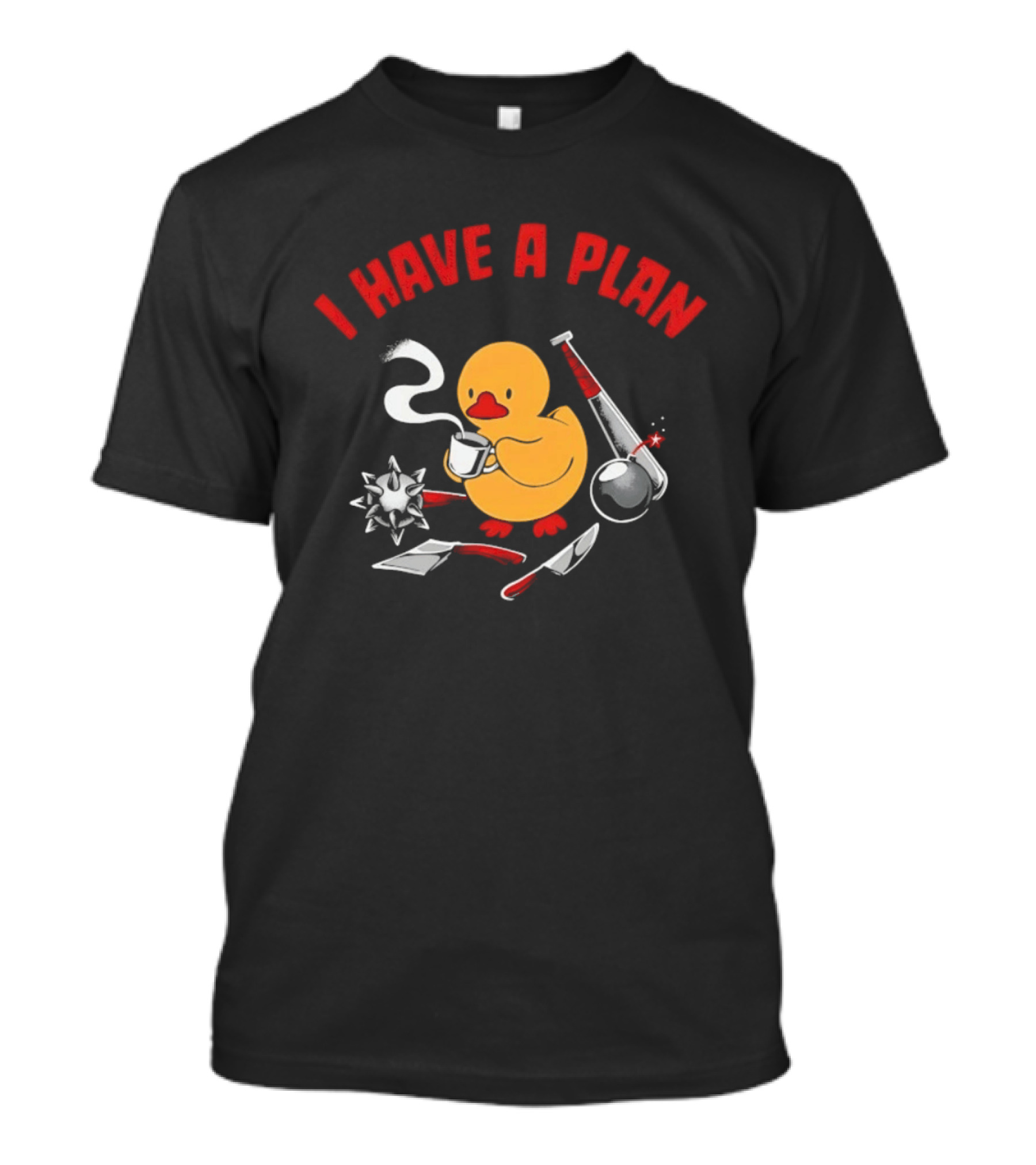 I Have A Plan Rubber Duck Weapons Coffee Revenge T-Shirt