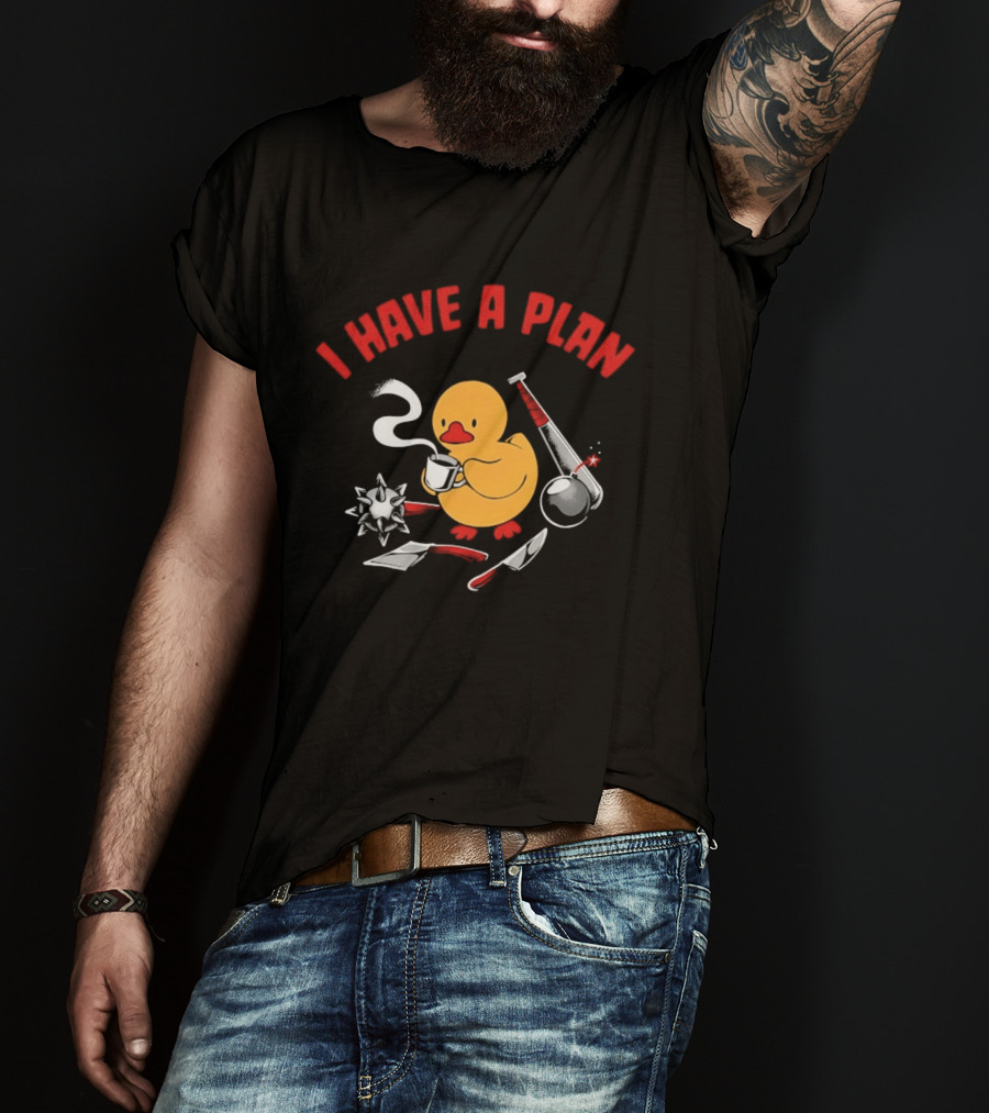 I Have A Plan Rubber Duck Weapons Coffee Revenge T-Shirt