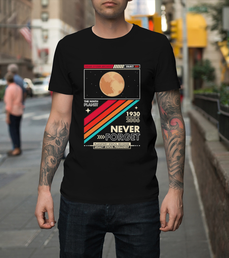 Pluto The Ninth Planet 1930 2006 Never Forget Retro Astronomy T-Shirt