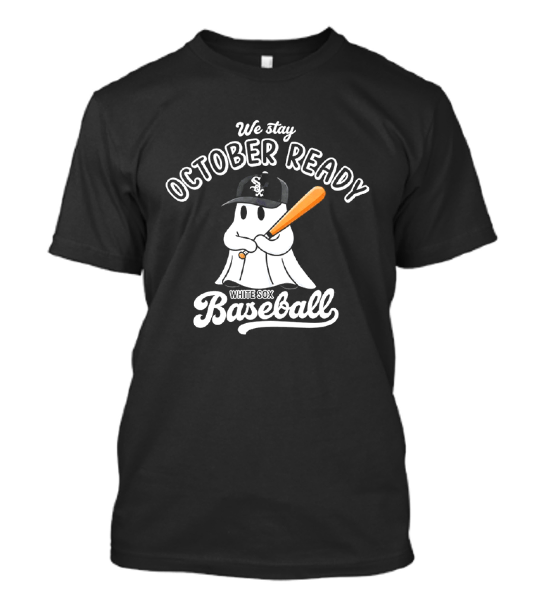We Stay October Ready Chicago White Sox Baseball Ghost T-Shirt