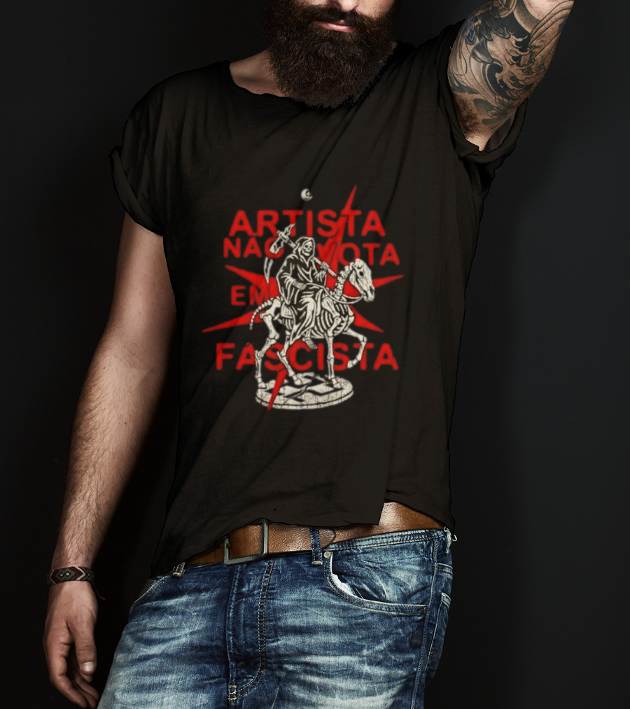Artista Nao Vota Em Fascista Grim Reaper Anti Fascist T-Shirt