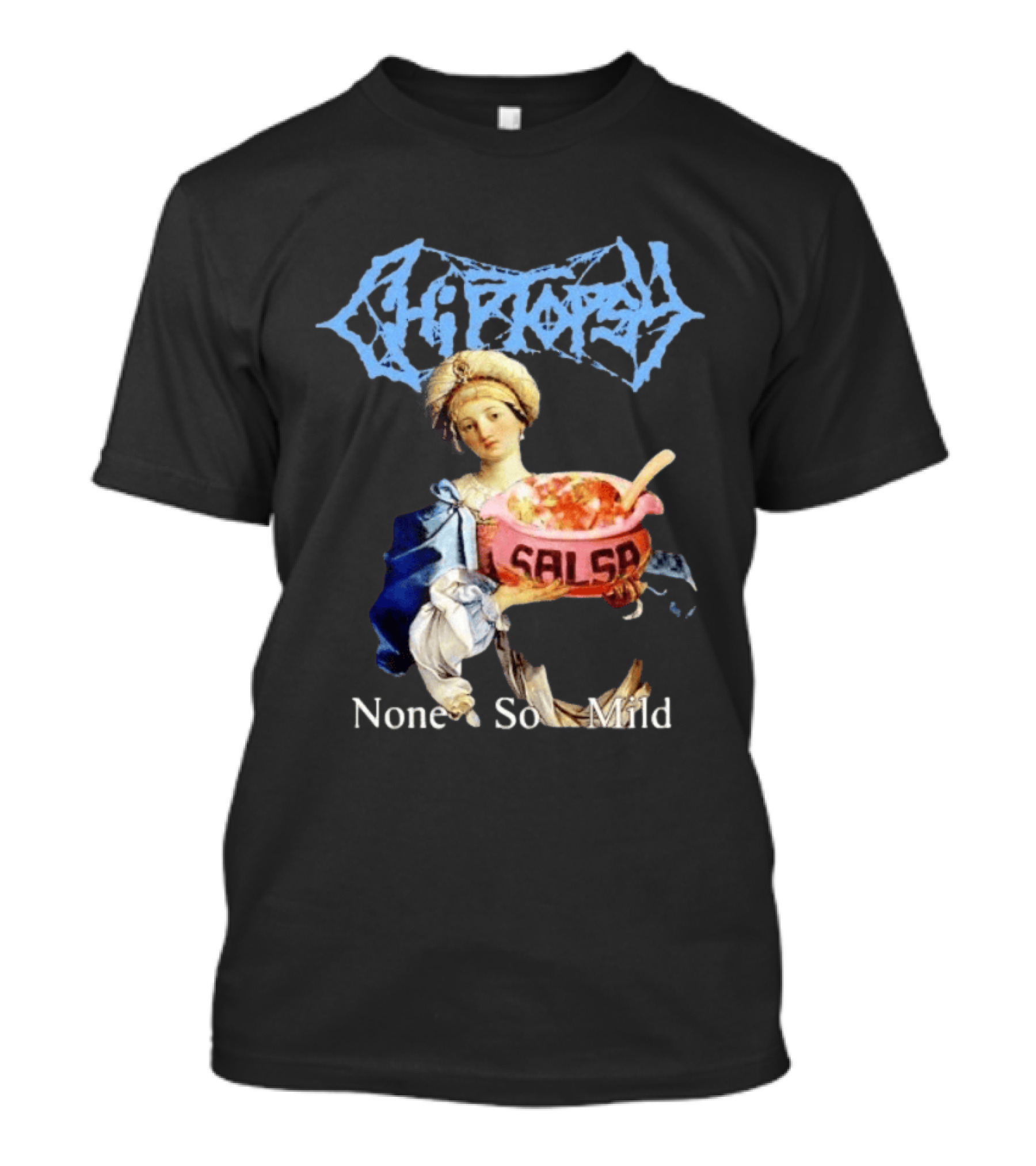 Chiptopsy None So Mild Salsa Death Metal Art Style Mashup T-Shirt