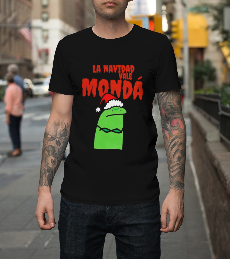 La Navidad Vale Mondá Flork Christmas Grinch Mood T-Shirt