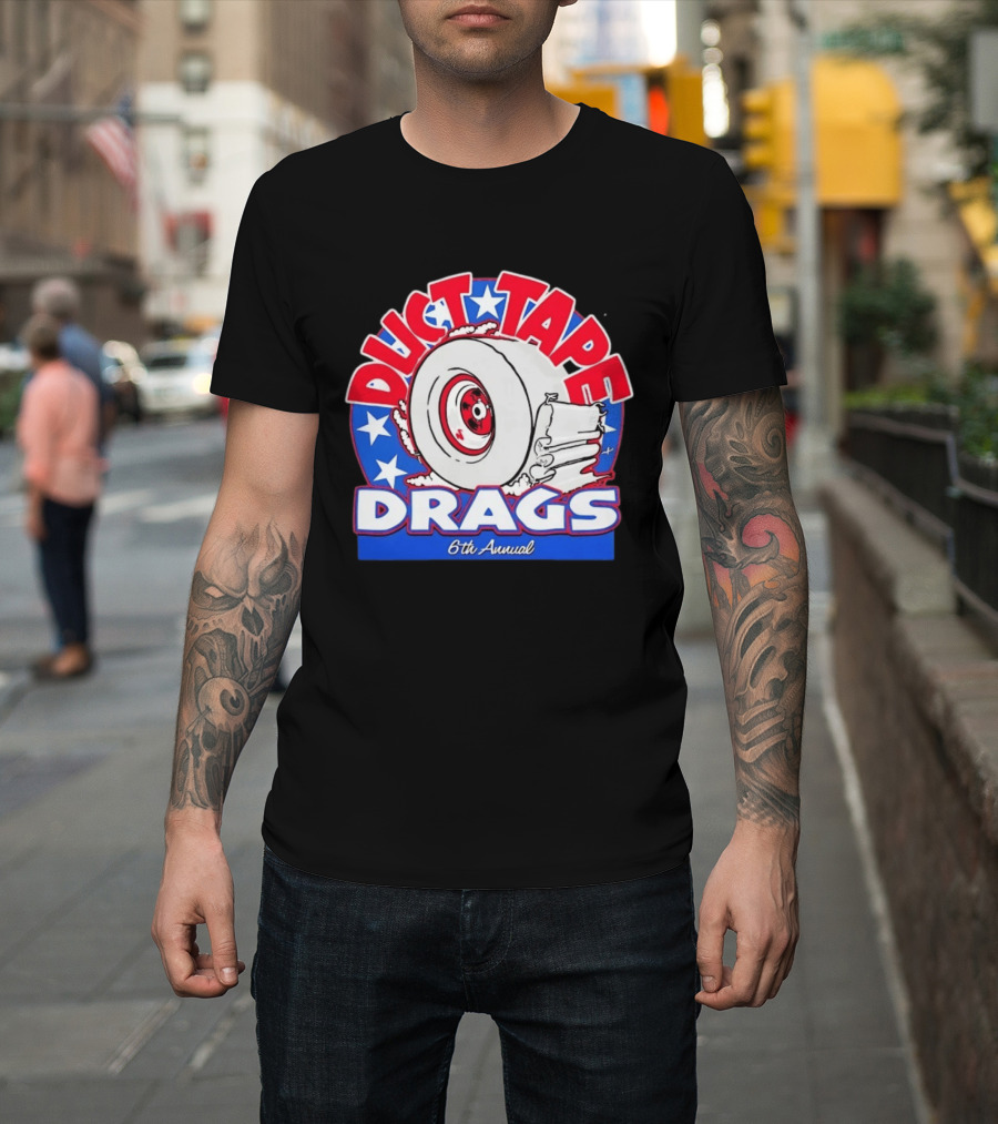 Duct Tape Drags 6th Annual Tire And Stars Event T-Shirt
