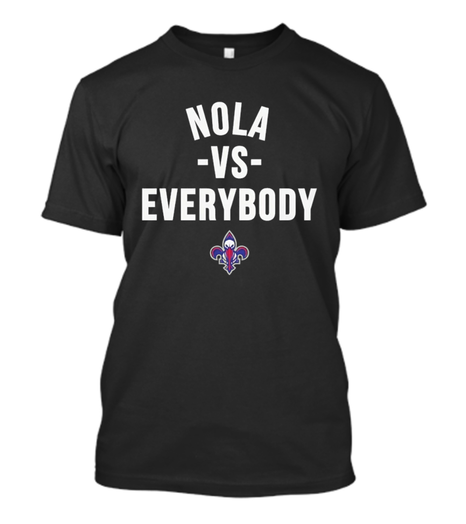 Nola Vs Everybody New Orleans Pelicans Fleur De Lis NBA Basketball T-Shirt