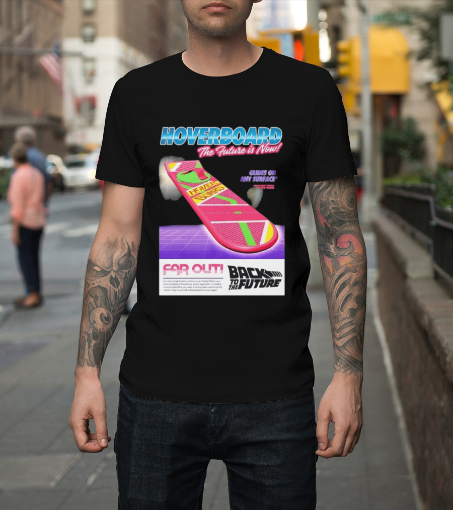 Back To The Future Hoverboard The Future Is Now Ride On And Surface Far Out T-Shirt