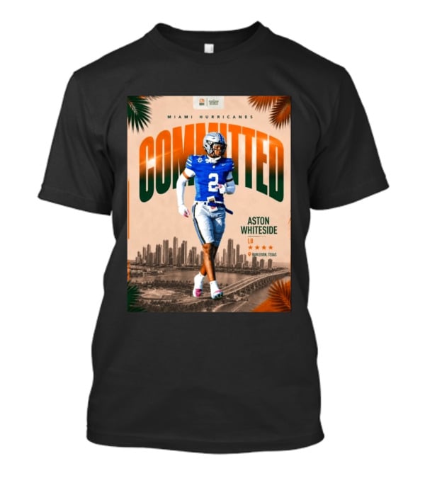 Miami Hurricanes Committed Aston Whiteside LB Burleson Texas T-Shirt