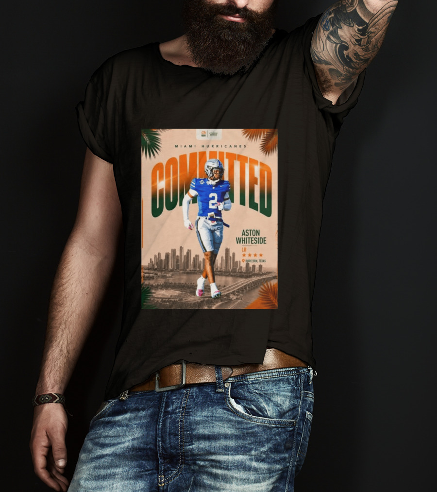 Miami Hurricanes Committed Aston Whiteside LB Burleson Texas T-Shirt