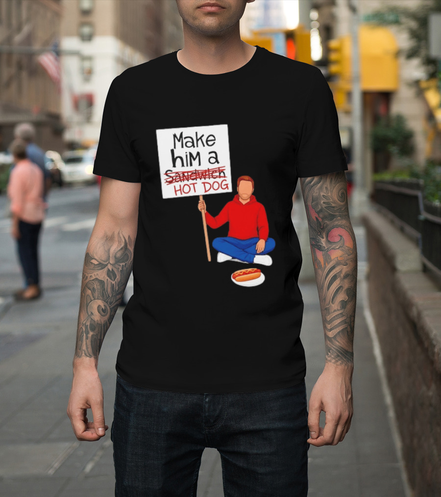 Candace Owens Make Him A Hot Dog Sign Sitting Man With Hot Dog T-Shirt