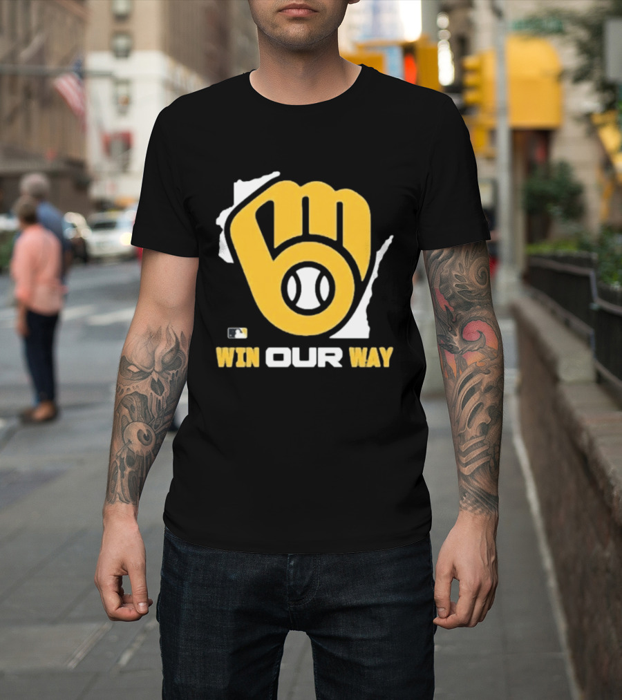 Milwaukee Brewers Win Our Way MLB Baseball Team Fist T-Shirt