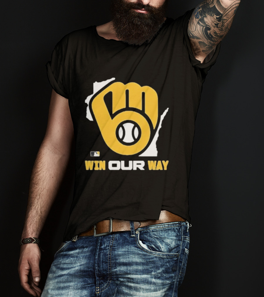 Milwaukee Brewers Win Our Way MLB Baseball Team Fist T-Shirt