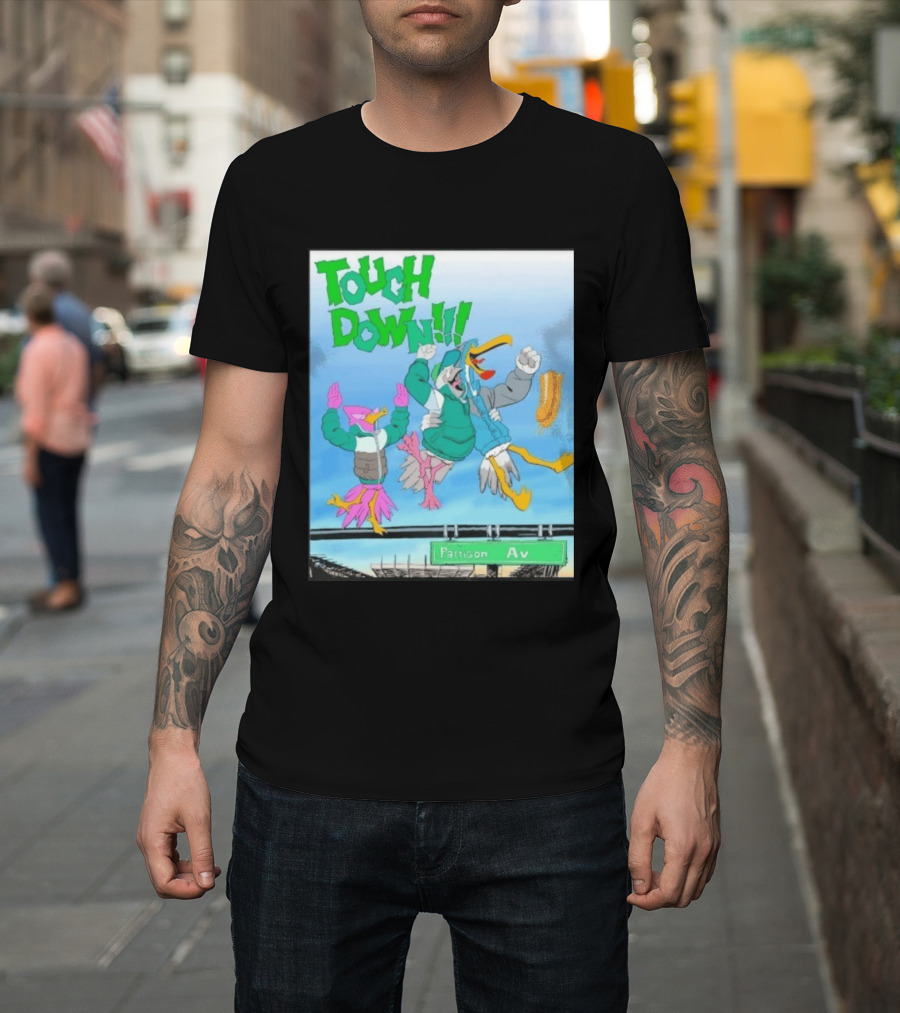 Touch Down Philadelphia Eagles Birds Pattison Av T-Shirt