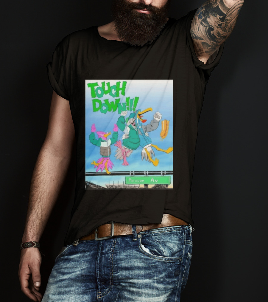 Touch Down Philadelphia Eagles Birds Pattison Av T-Shirt