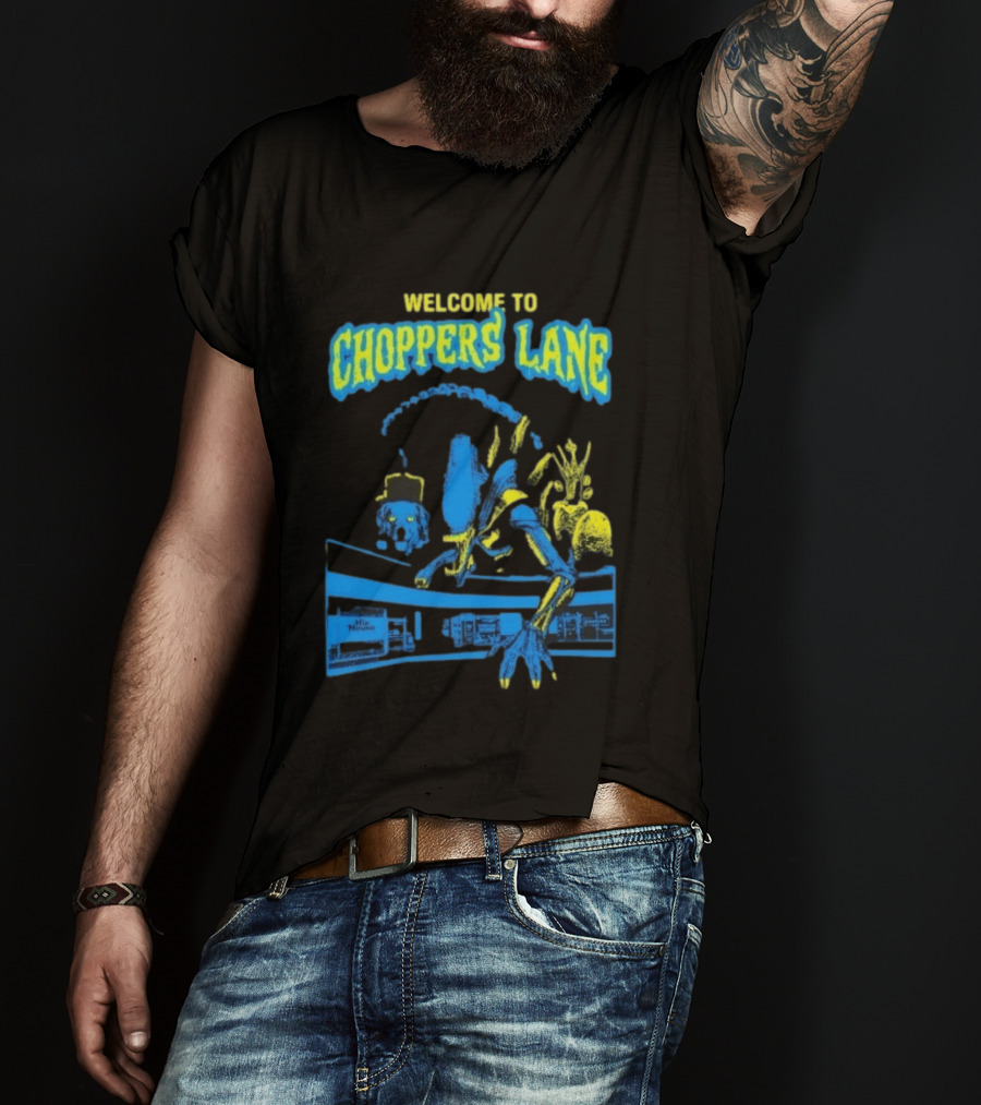 Welcome To Choppers Lane Alien Xenomorph Hip Hound T-Shirt