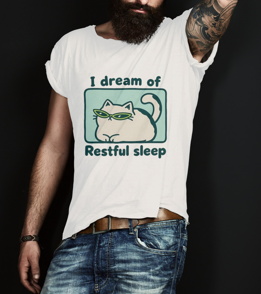 I Dream Of Restful Sleep Cat With Sunglasses T-Shirt