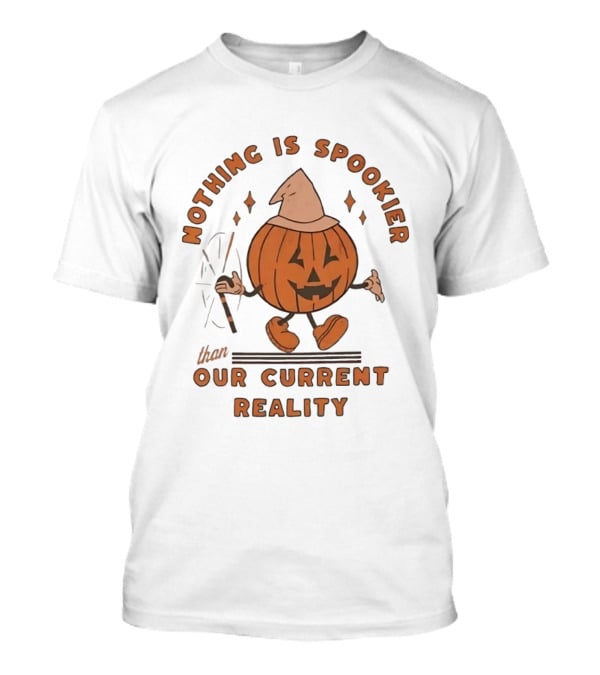 Nothing Is Spookier Than Our Current Reality Pumpkin Wizard Hat Halloween T-Shirt