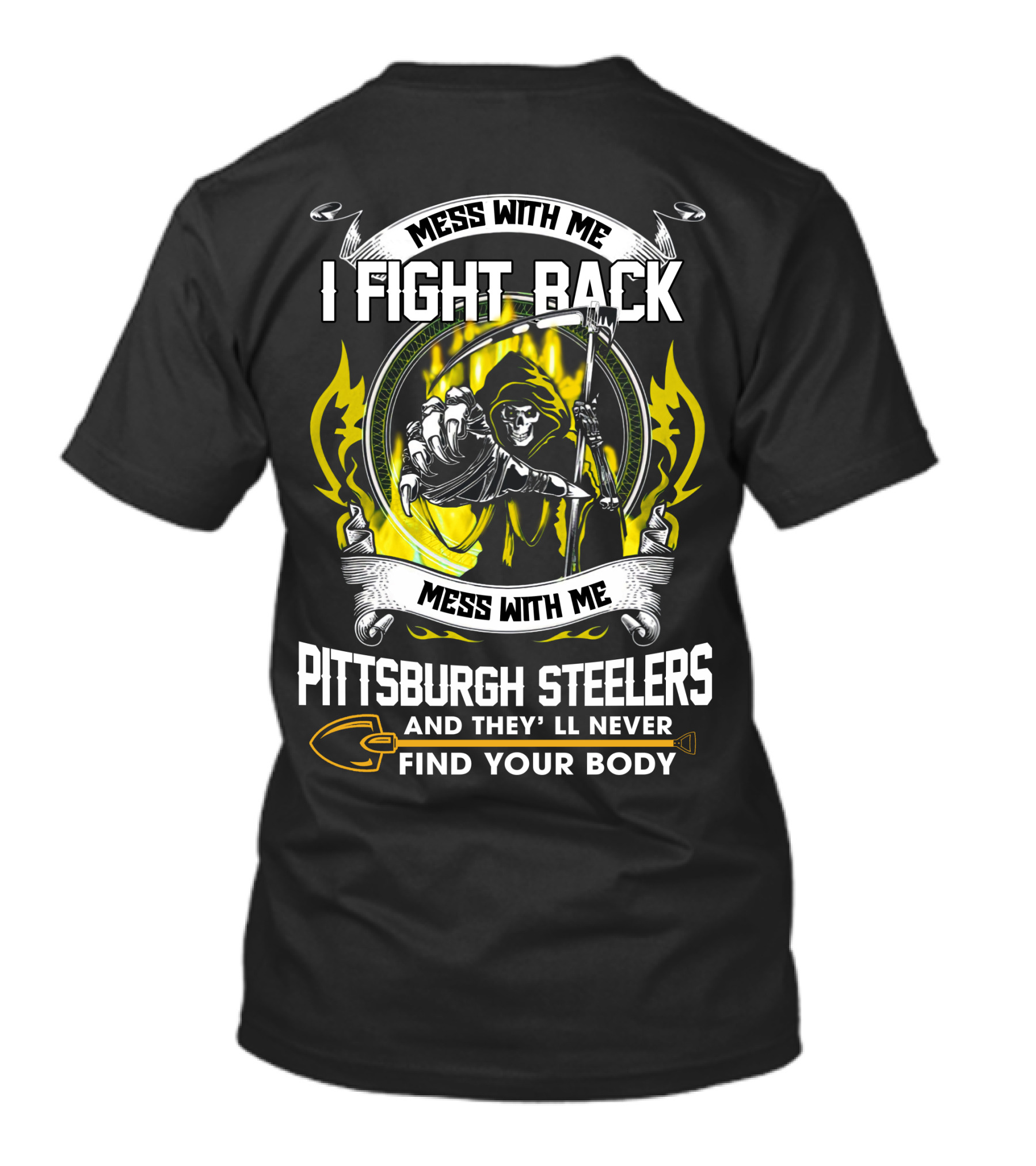 Mess With Me I Fight Back Pittsburgh Steelers Find Your Body T-Shirt