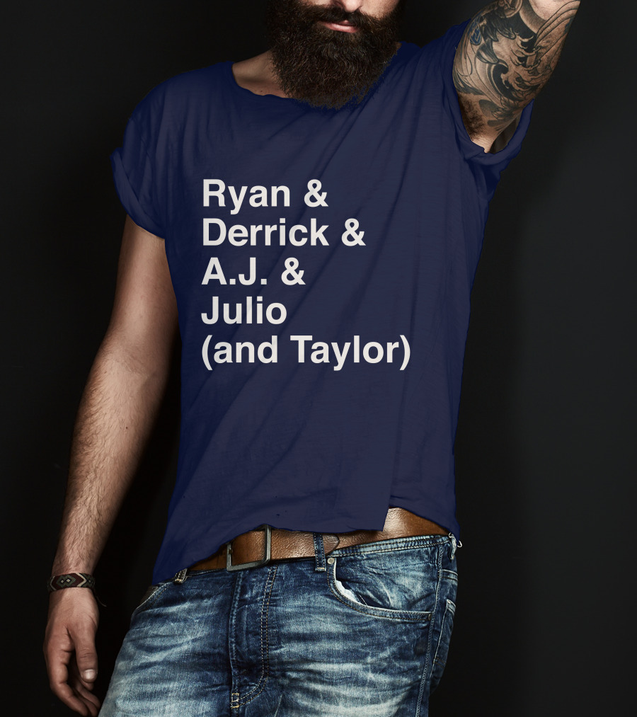 Ryan And Derrick And A.J. And Julio (And Taylor) T-Shirt