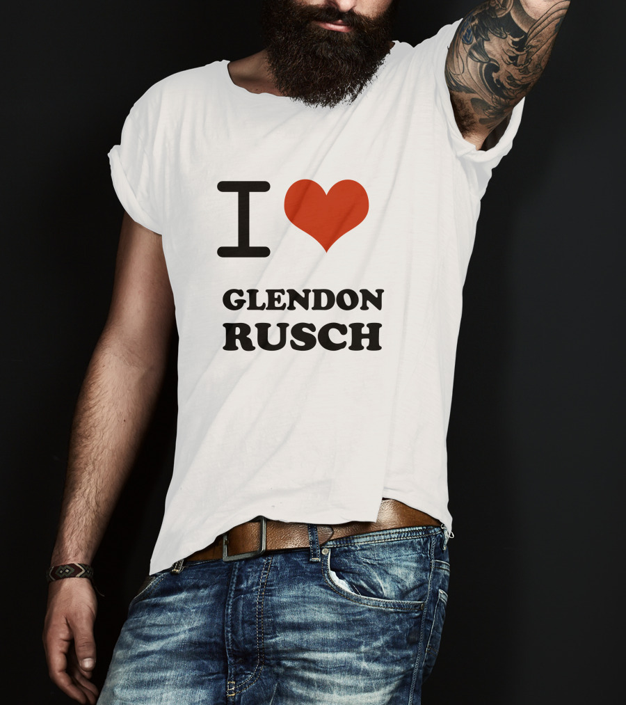 I Heart Glendon Rusch Fan Appreciation T-Shirt