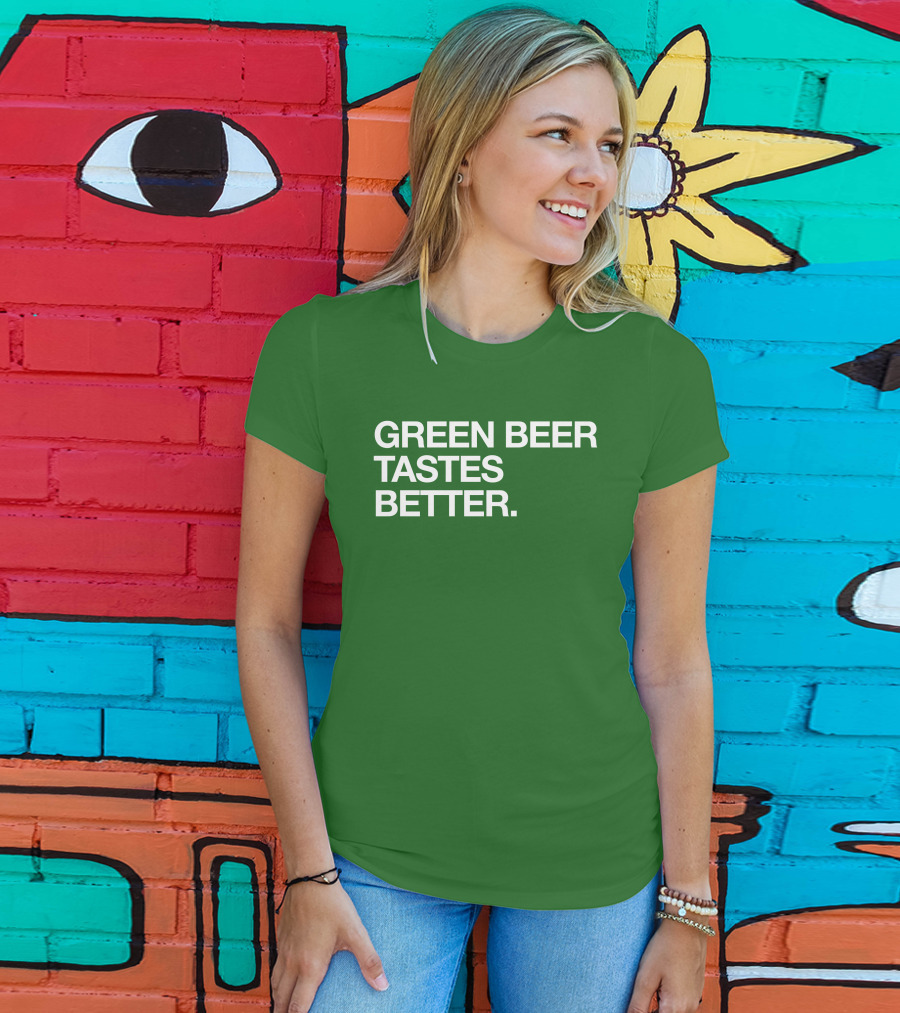Green Beer Tastes Better T-Shirt