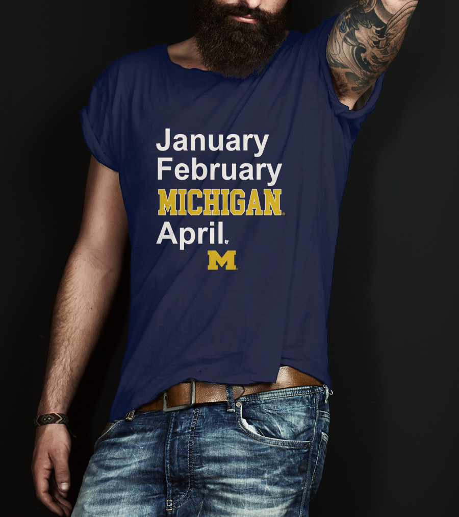 January February Michigan April Michigan Basketball Breaking T-Shirt