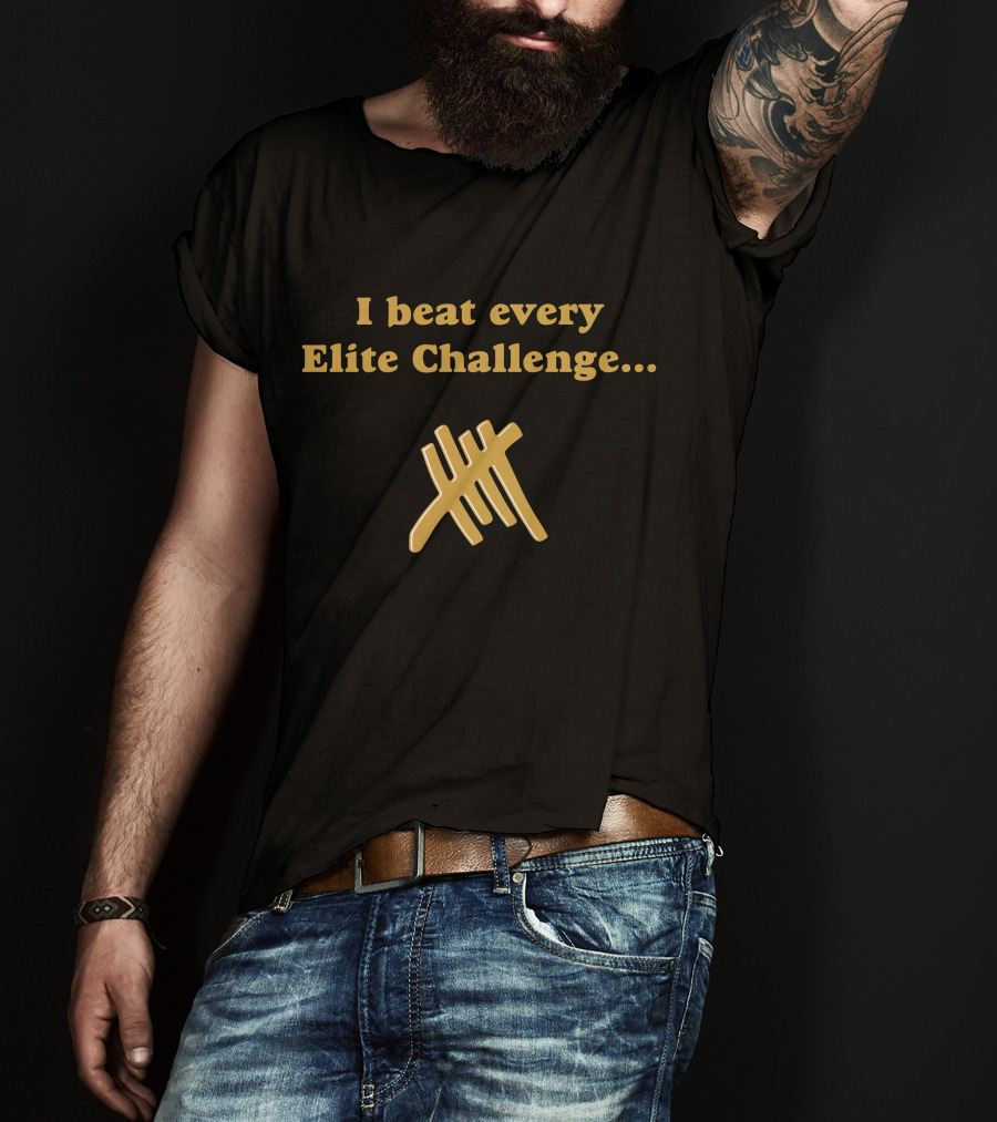 I Beat Every Elite Challenge Tally Marks T-Shirt