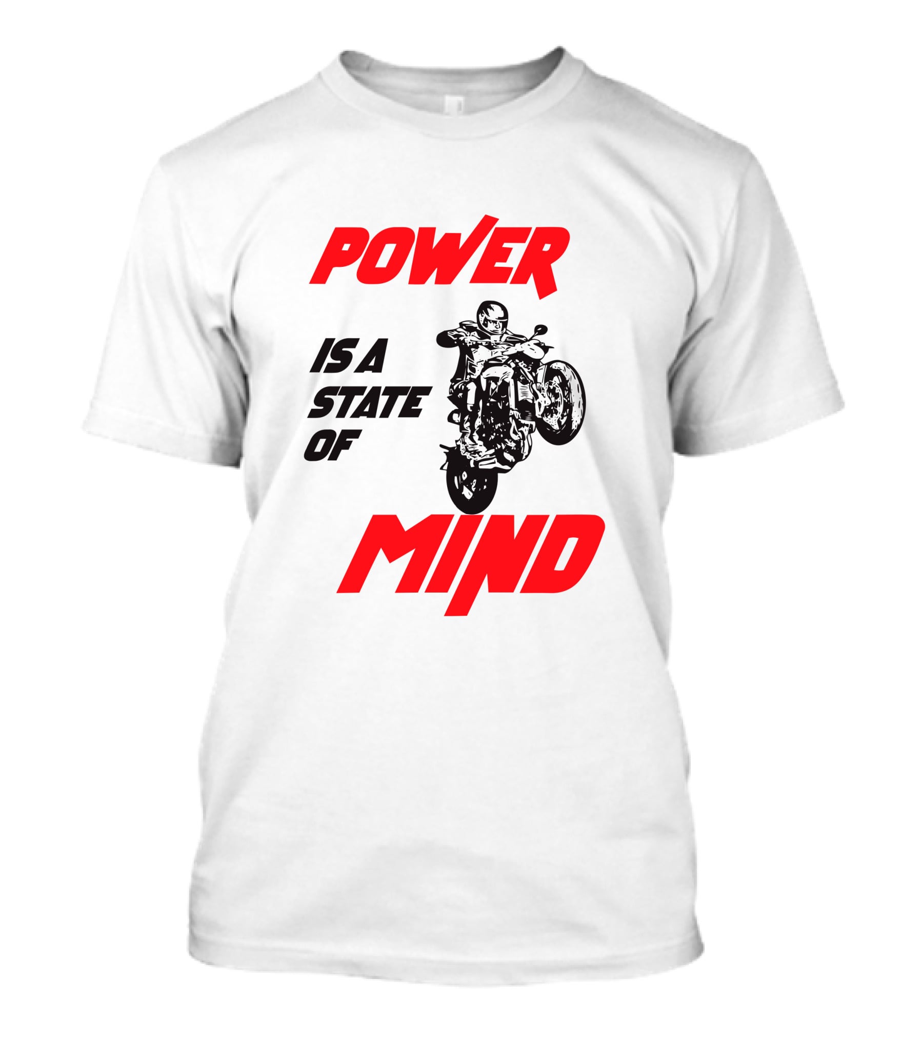 Power Is A State Of Mind Motorcycle Daredevil Stunt T-Shirt