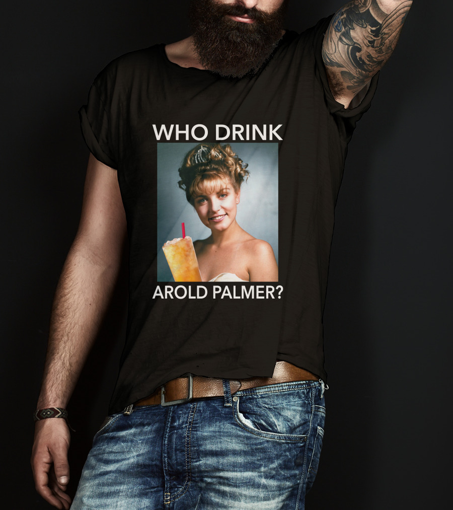 Twin Peaks Laura Who Drink Arnold Palmer Arold Palmer T-Shirt