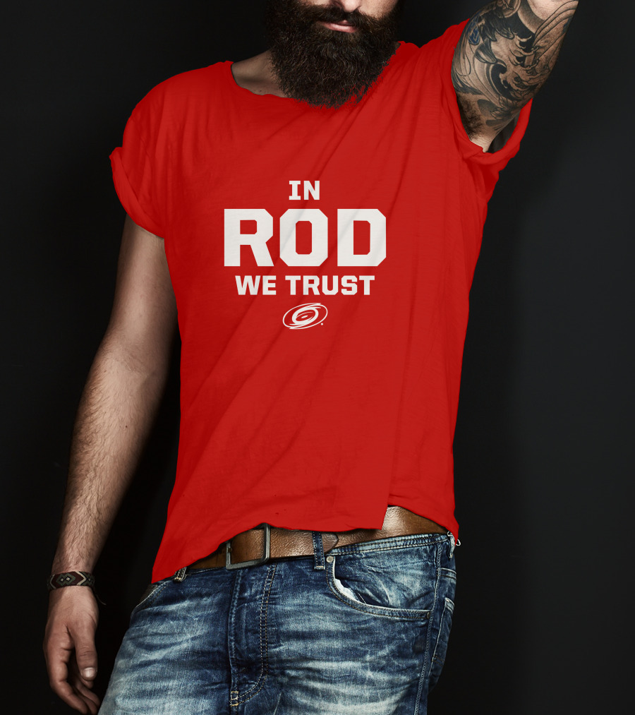In Rod We Trust Carolina Hurricanes T-Shirt