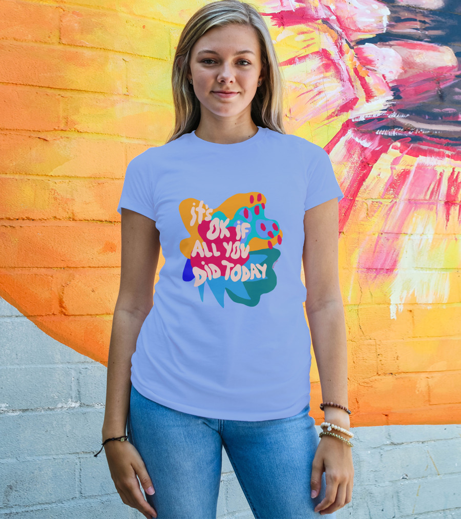 Soleoado Leȯ It's Ok If All You Did Today Colorful Abstract Text T-Shirt
