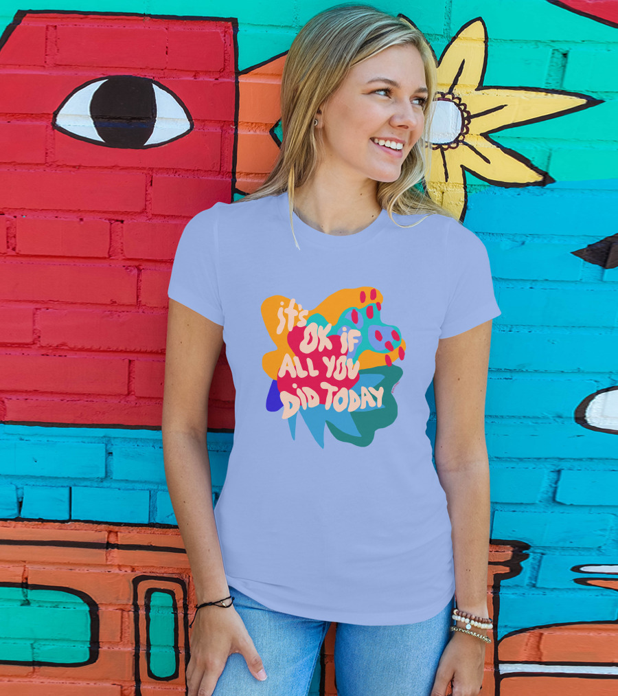 Soleoado Leȯ It's Ok If All You Did Today Colorful Abstract Text T-Shirt