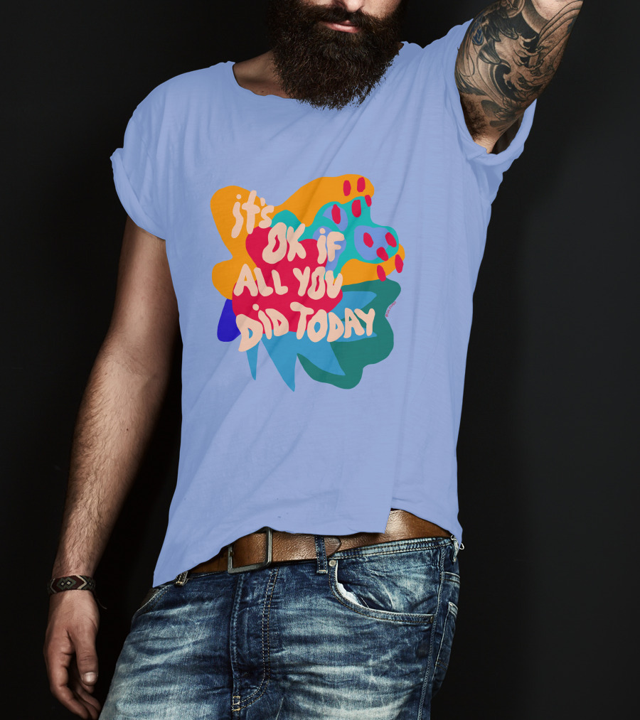 Soleoado Leȯ It's Ok If All You Did Today Colorful Abstract Text T-Shirt