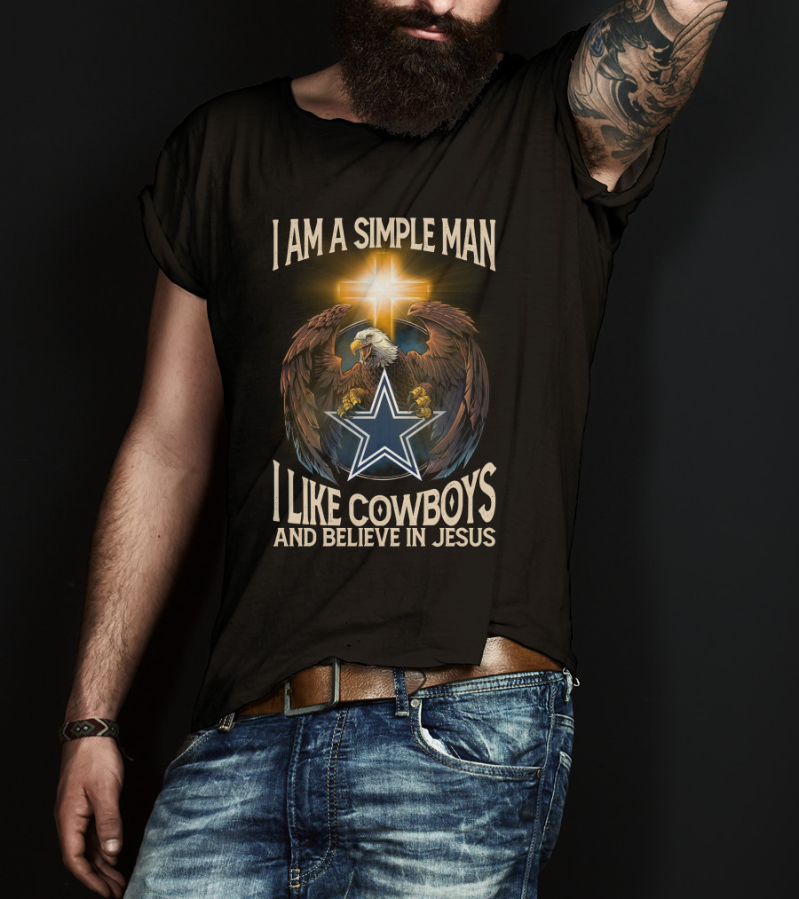 I Am A Simple Man I Like Cowboys And Believe IN Jesus Eagle Cross Star T-Shirt