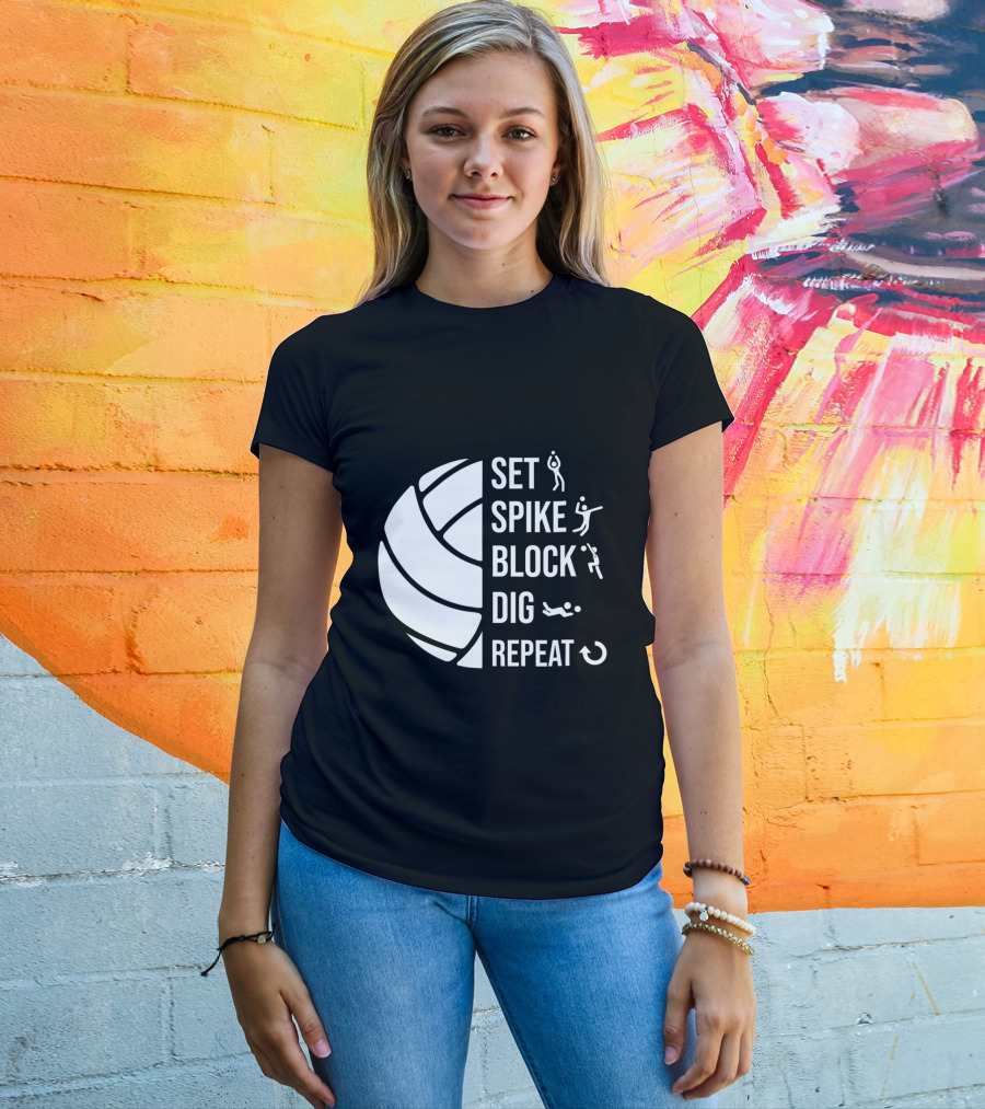 Set Spike Block Dig Repeat Volleyball For Girls Moms Coach T-Shirt