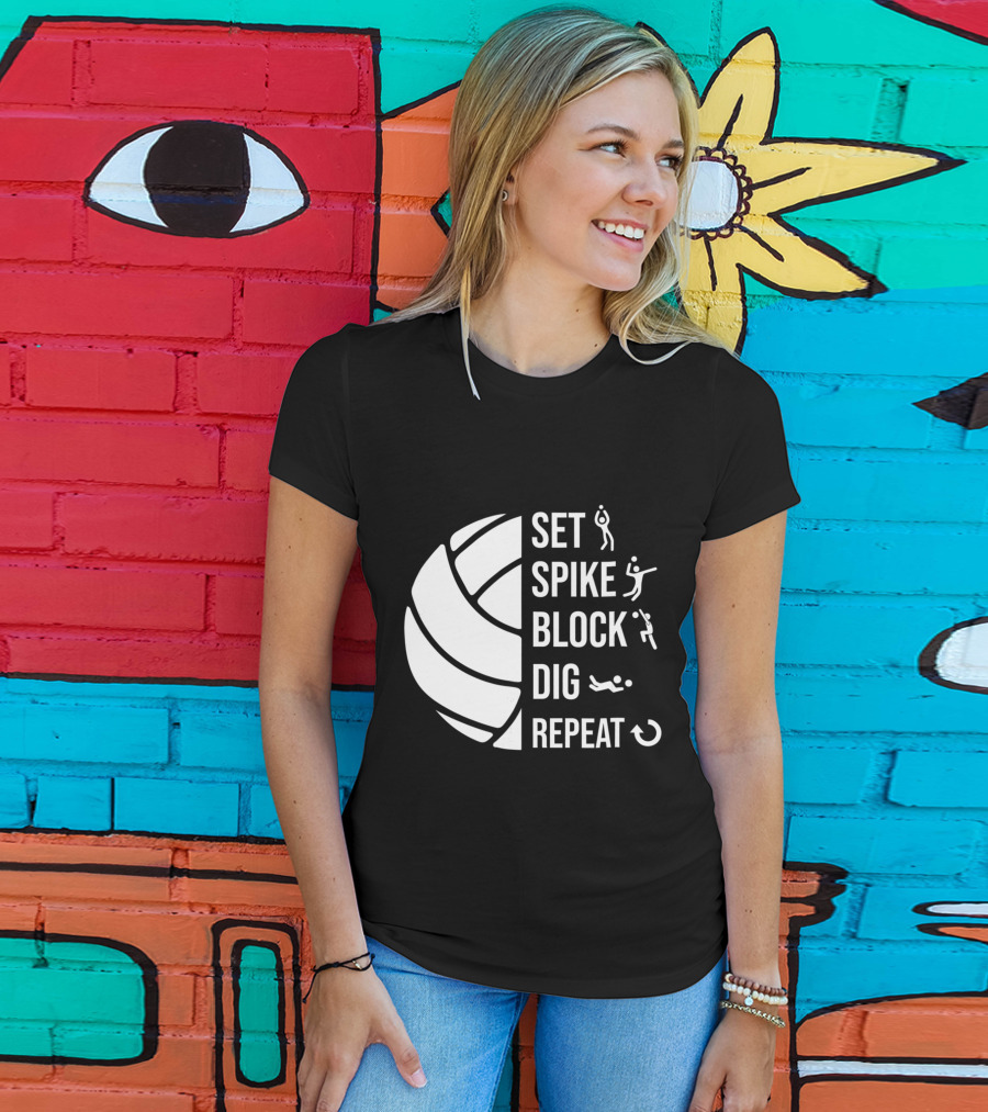 Set Spike Block Dig Repeat Volleyball For Girls Moms Coach T-Shirt