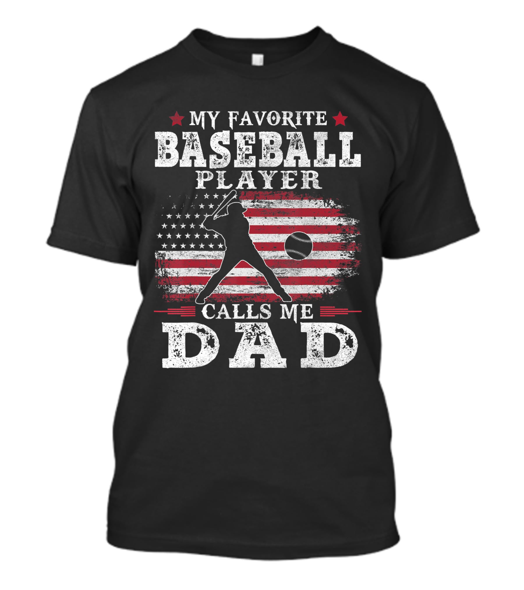 My Favorite Baseball Player Calls Me Dad USA Flag T-Shirt