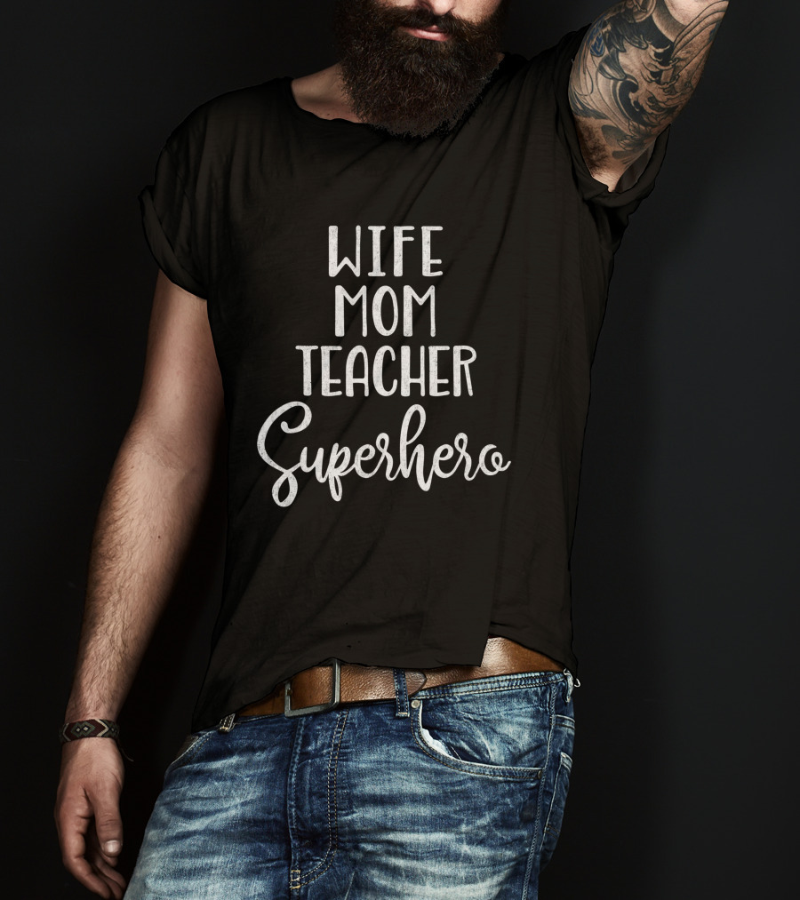 Wife Mom Teacher Superhero Mother's Day Gift T-Shirt