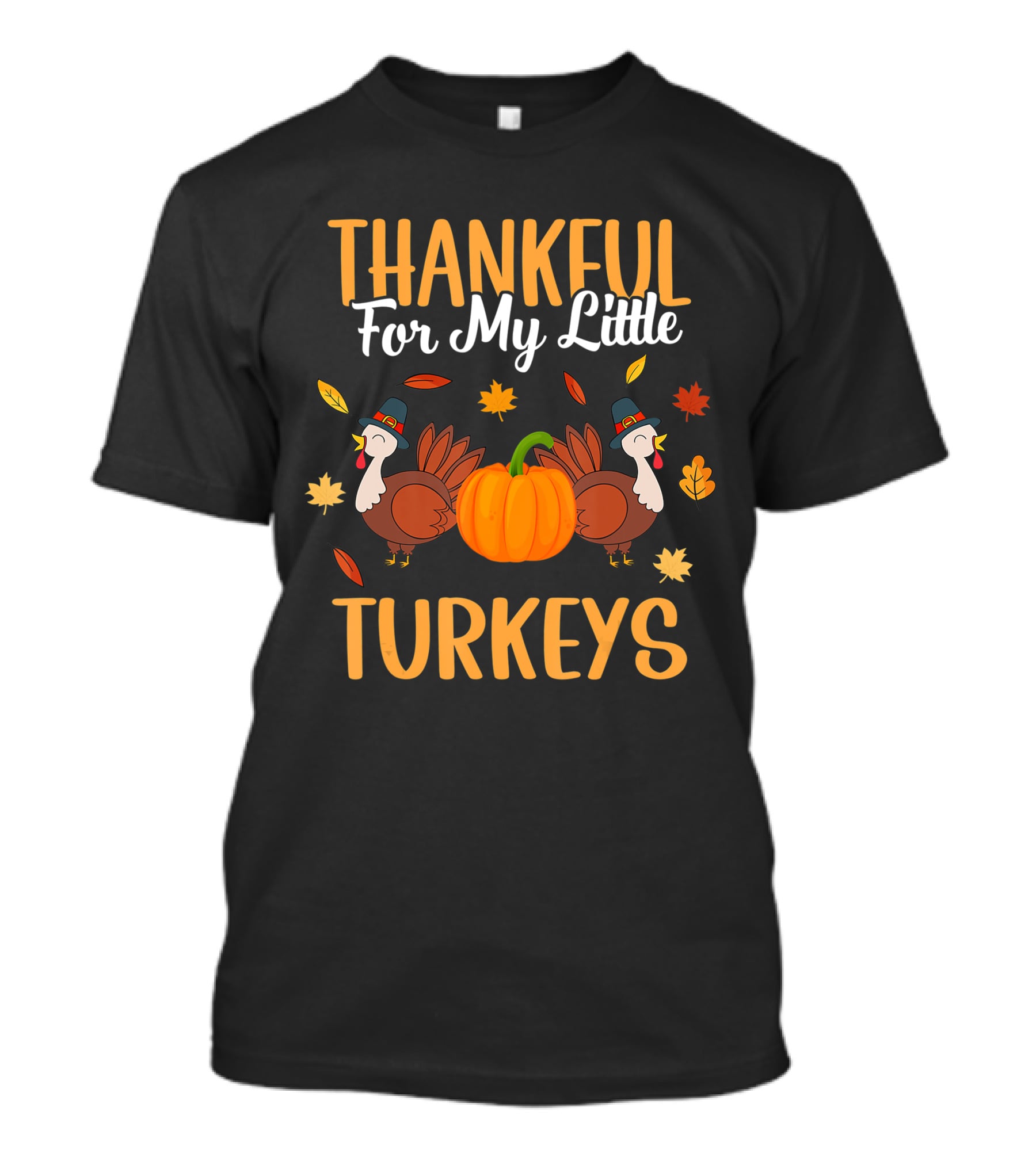 Thankful For My Little Turkeys Cute Mom Grandma Teacher T-Shirt