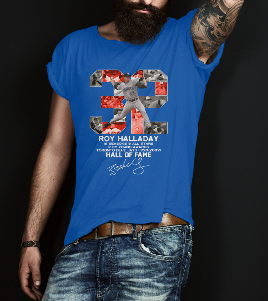 Roy Halladay 32 Toronto Blue Jays Hall Of Fame 16 Seasons 8 All Stars 2 Cy Young Awards T-Shirt